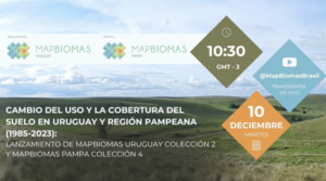 LANZAMIENTO DE MAPBIOMAS URUGUAY – COLECCIÓN 2